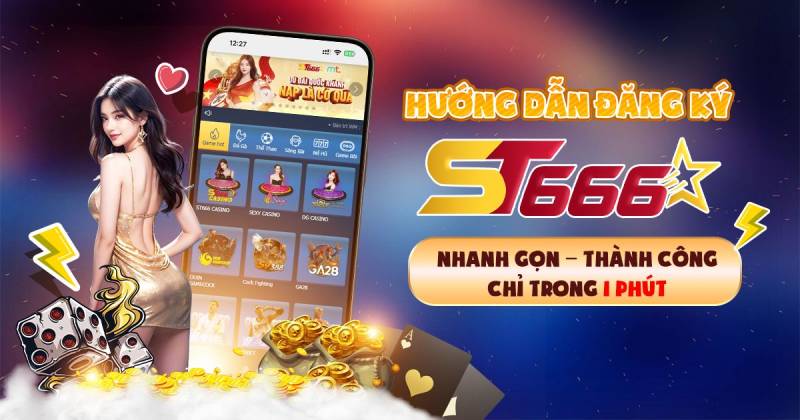 Hướng Dẫn Đăng Ký St666 Nhanh Gọn Trong 1 Nốt Nhạc